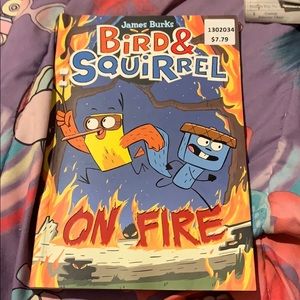 Bird&Squirrel on Fire Bird&Squirrel All Tangled Up